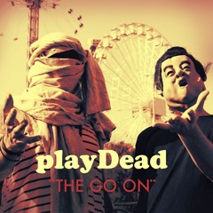 playDead - The Go On