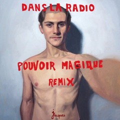 ∞Jacques - Dans La Radio (Pouvoir Magique Remix)∞