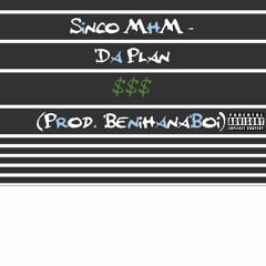 Sinco MhM - Da Plan (Prod. BenihanaBoi)