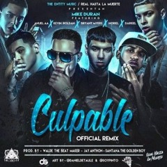 Culpable (Official Remix) - Mike Duran ft. Noriel, Anuel AA, Bryant Myers, Darkiel Y Kevin Roldan
