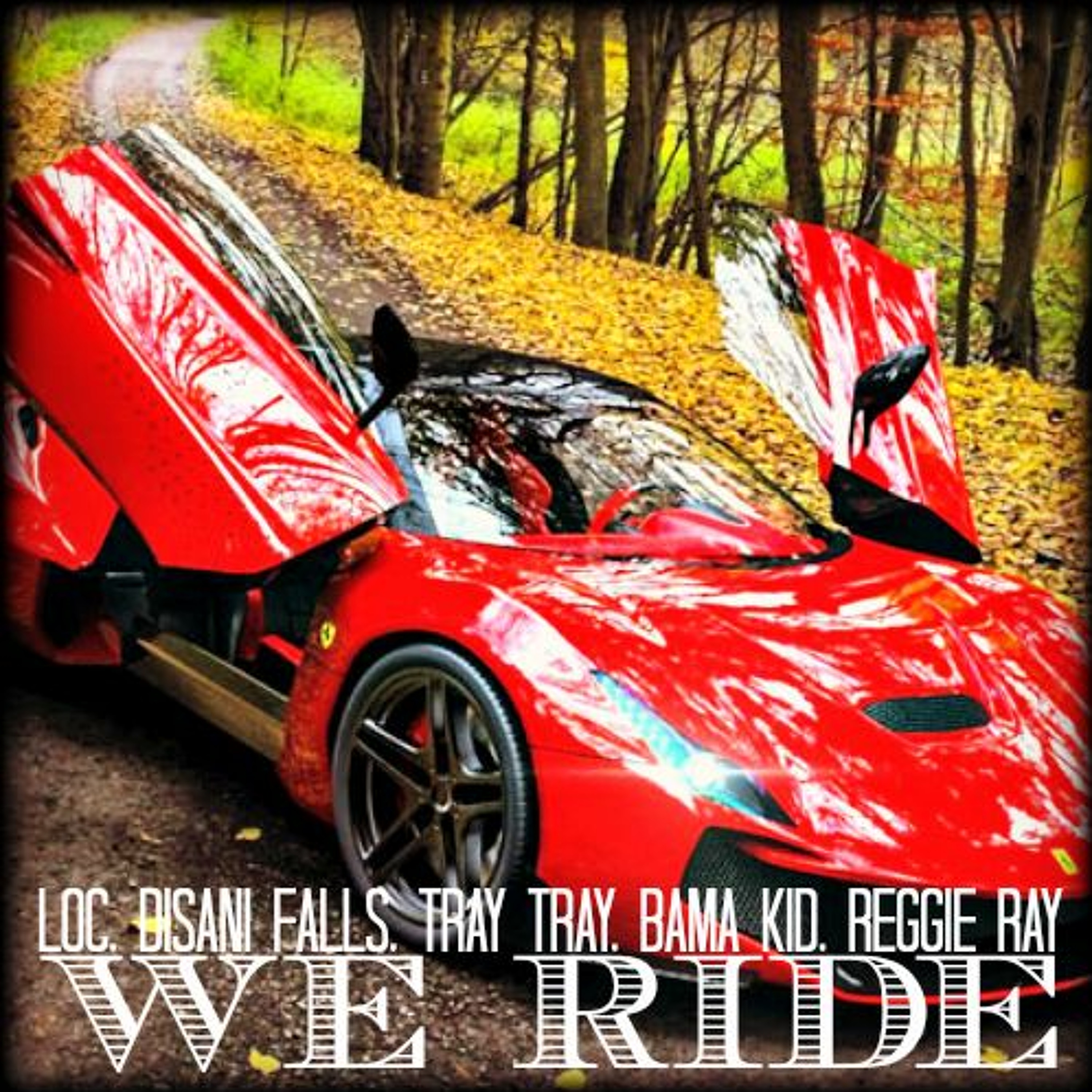 Loc, Disani Falls, Tray Tray, Bama Kid & Reggie Ray - We Ride episode artwork