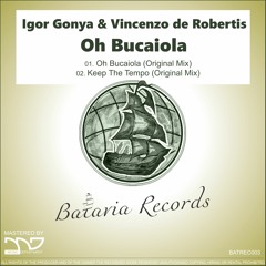 Igor Gonya, Vincenzo De Robertis - Oh Bucaiola (Original Mix) Snippet