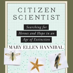 Be a Citizen Scientist & Save the World