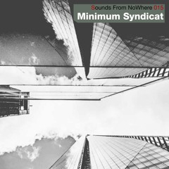 Sounds From NoWhere Podcast #015 - Minimum Syndicat