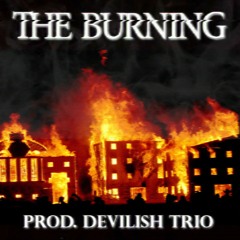 THE BURNING (PROD. DEVILISH TRIO)