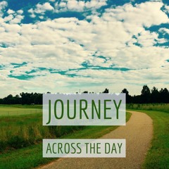 Journey Across The Day