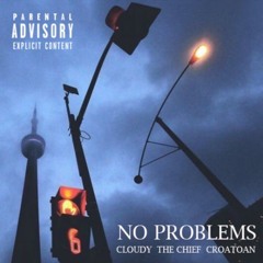 Cloudy x The Chief x Croatoan - No Problems
