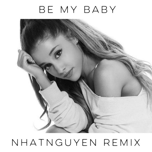 Be My Baby - NhatNguyen remix (teaser)