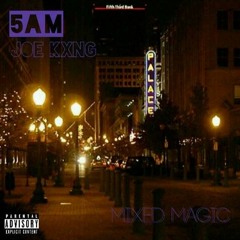 5AM ft Mixed Magic prod. by Tantu