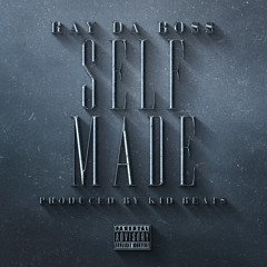Self Made (Prod. By K.I.D. Beats)