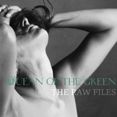 Quean Of The Green - THE RAW FILES - 06 Dragonfly