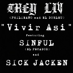 THEY LIV - "VIVIR ASI" featuring SINFUL and SICK JACKEN