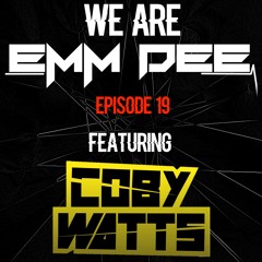 We Are EMM DEE - Ep. 19 (ft. Coby Watts)