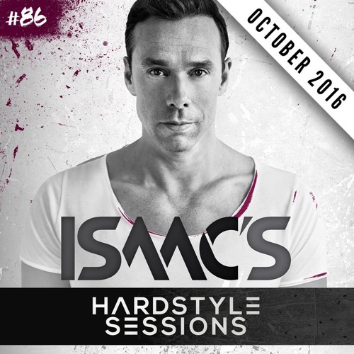 Isaac's Hardstyle Sessions #86 | October 2016