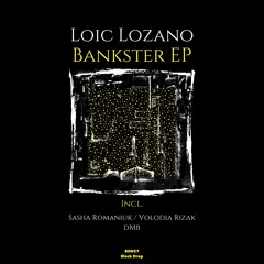 Loic Lozano - Bankster (Sasha Romaniuk Remix)