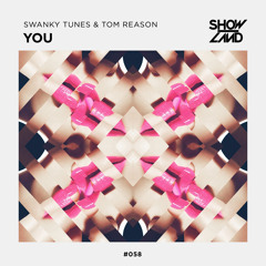 Swanky Tunes & Tom Reason - You [OUT NOW]