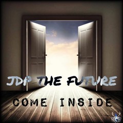 JDP The Future - Come Inside
