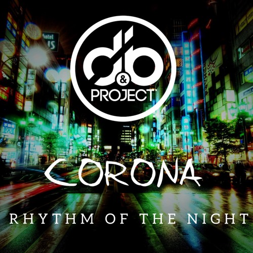 Corona - Rythem Of The Night (D&B Project's Remake)
