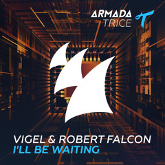 Vigel & Robert Falcon - I'll Be Waiting [OUT NOW]