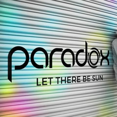 Paradox - Let There Be Sun **FREE DOWNLOAD**