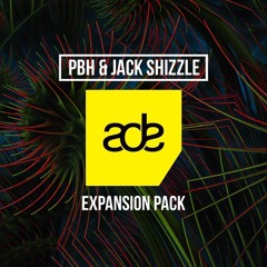 PBH & Jack Shizzle ADE Expansion Pack | MashUps & Edits