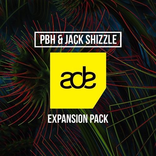 PBH & Jack Shizzle ADE Expansion Pack | MashUps & Edits