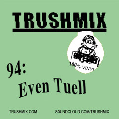 Trushmix 94 - Even Tuell