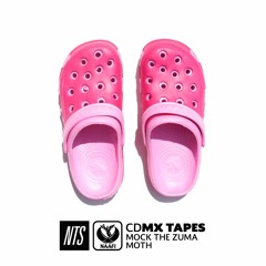 CDMX Tapes w/ Moth for NTS Radio 7-10-16