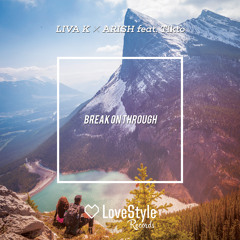 Liva K & Arish feat. Tikto - Break On Through | ★OUT NOW★