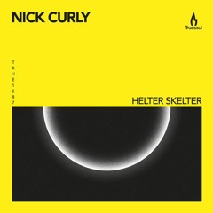 Nick Curly - Helter Skelter - Truesoul