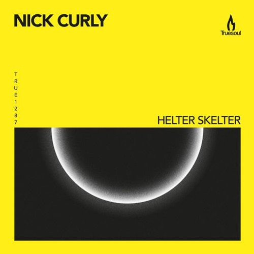 Nick Curly - Helter Skelter - Truesoul