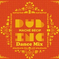 Dub Inc - Maché Bécif - Dance Mix