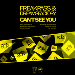Freakpass & Dreamsfactory - Can't See You [CLUTCH & Puregold Records]