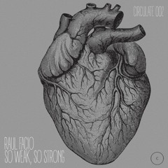 [PREVIEW] CIR002 Raul Facio - So Weak, So Strong (128kbps)