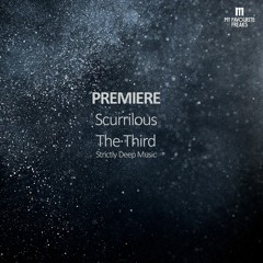 Exclusive Premiere: Scurrilous - The Third - Strictly Deep Music