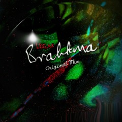 LEGAZ - Brahkma (Original Mix)