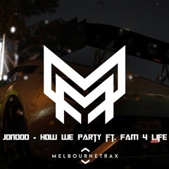 JonDod - How We Party ft. Fam 4 Life (Original Mix)