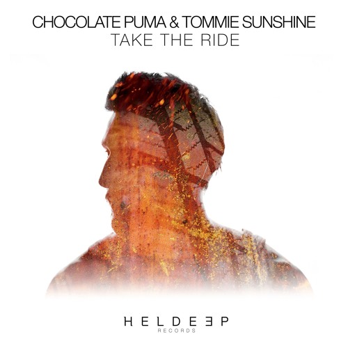 Stream Chocolate Puma & Tommie Sunshine - Take The Ride (Preview)[OUT NOW]  by Heldeep Records | Listen online for free on SoundCloud