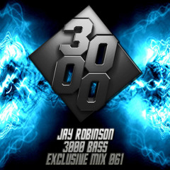 Jay Robinson - 3000 Bass Exclusive Mix 061 [Free Download]