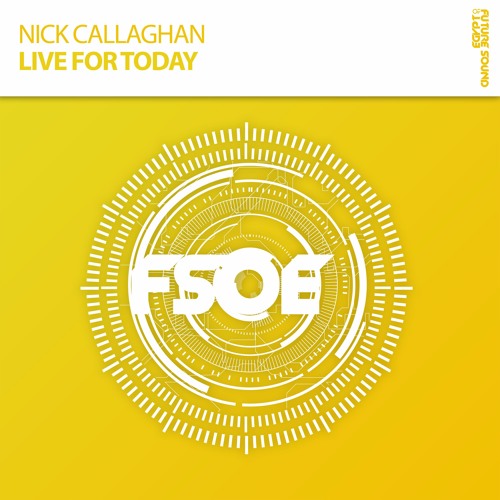 Nick Callaghan - Live For Today *OUT NOW!* [Taken from FSOE 450 Comp.]