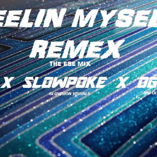 LOOP x SLOWPOKE x OG TEX - FEELIN MYSELF REMEX