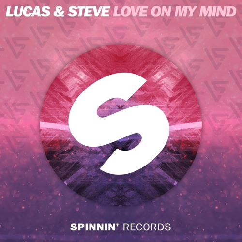 Lucas & Steve - Love On My Mind [OUT NOW]