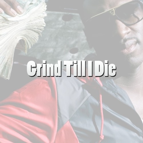 Grind Till I Die