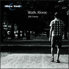 Max-Vell - Walk Alone feat Lourey