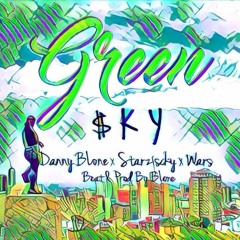 Green $KY - Danny BLone X Starziscky (THC) X Wars [Beat & Prod. By BLone]