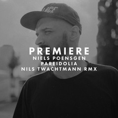 Premiere: Niels Poensgen - Pareidolia (Nils Twachtmann Remix)