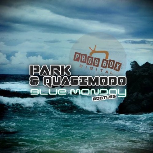 New Order - Blue Monday (Park & Quasimodo)OUT ON PROG BOX