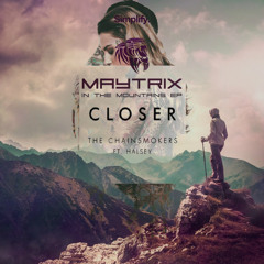MayTrix & The Chainsmokers Ft. Halsey - Closer Mountains (VENE Mashup)