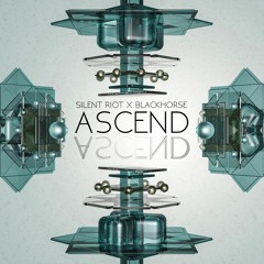 Silent Riot x Blackhorse - Ascend (Original Mix) *FREE DOWNLOAD*