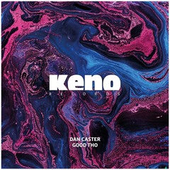 Dan Caster - Good Tho [Keno036]